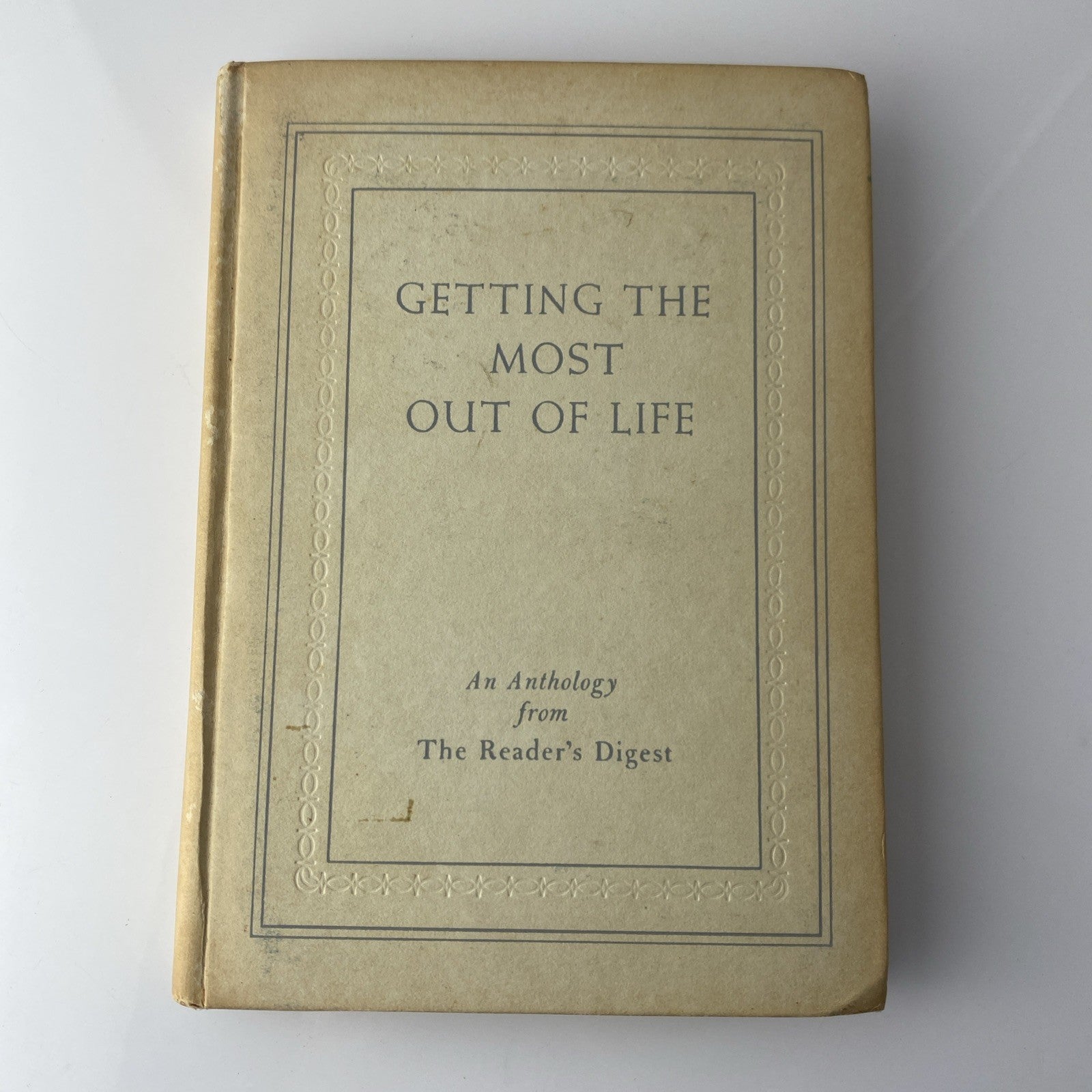 Getting the Most out of Life, Anthology Reader's Digest, 1946 Vintage Self Help