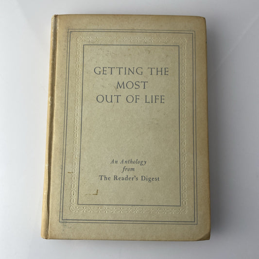 Getting the Most out of Life, Anthology Reader's Digest, 1946 Vintage Self Help