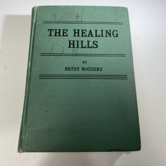 Healing Hills - Betsy McCurry 1941 Good Vintage Historical Fiction Novel