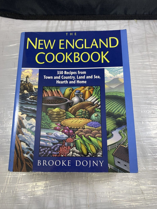 The New England Cookbook: 350 Recipes By Brooke Dojny Like New