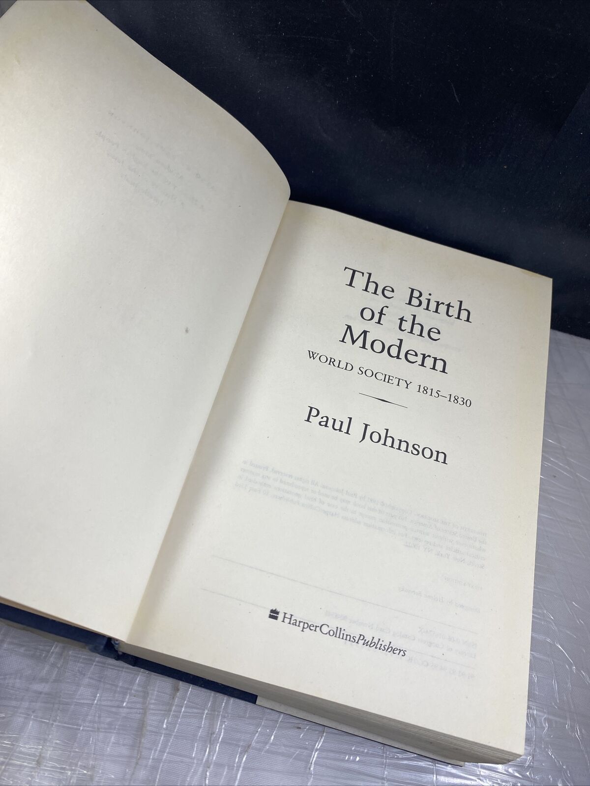 The Birth of the Modern: World Society, 1815-1830 by Paul Johnson First Print