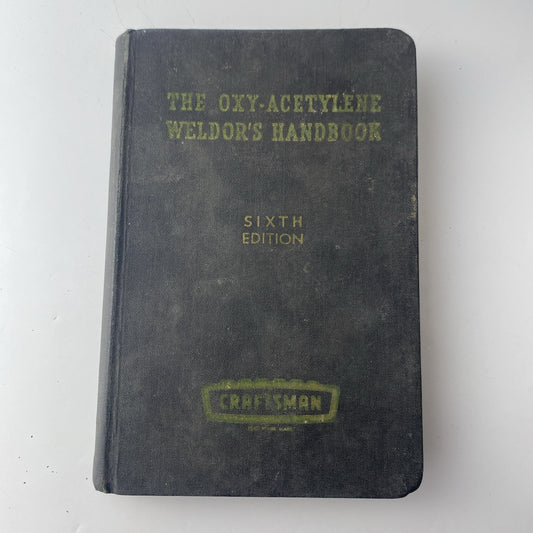 Vintage Craftsman Oxy-Acetylene Weldor’s Handbook (1960) - Sixth Ed. Engineer