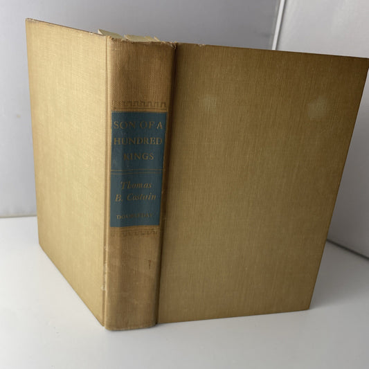 Son Of A Hundred Kings A Novel Of The Nineties By Thomas B Costain 1950 HC
