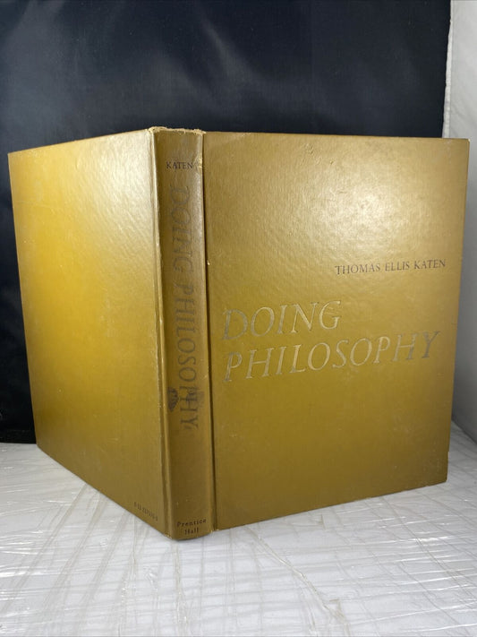DOING PHILOSOPHY By Thomas Ellis Katen - Hardcover Vintage 70s College Textbook