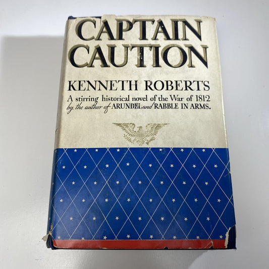 Captain Caution By Kenneth Roberts ~ First Edition & Print ~ Vintage 1934 HCDJ
