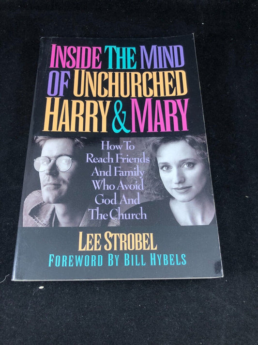 Inside the Mind of Unchurched Harry and Mary by Lee Strobel Paperback 1993