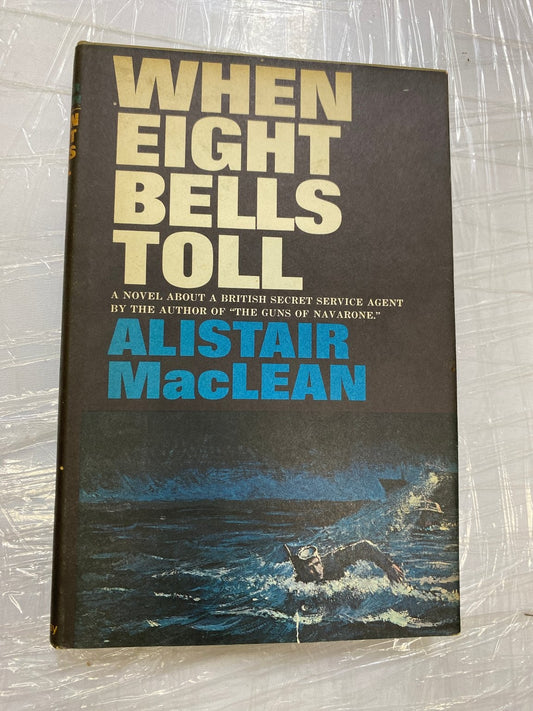 When Eight Bells Toll Alistair MacLean 1966 Book Club Edition Thriller Doubleday