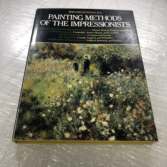 Painting Methods of the Impressionists by Bernard Dunstan Revised In Color HC