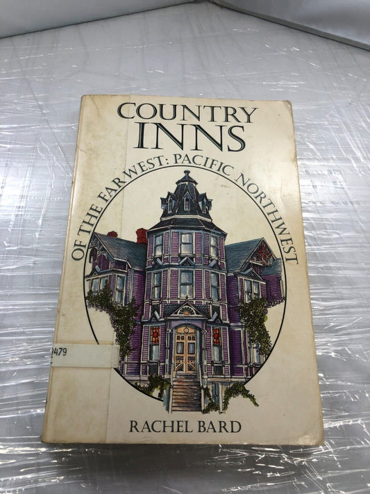 Country Inns of the Far West: Pacific Northwest by Rachel Bard