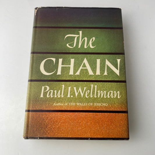The Chain Paul I. Wellman 1949 First Edition Historical Fiction Doubleday
