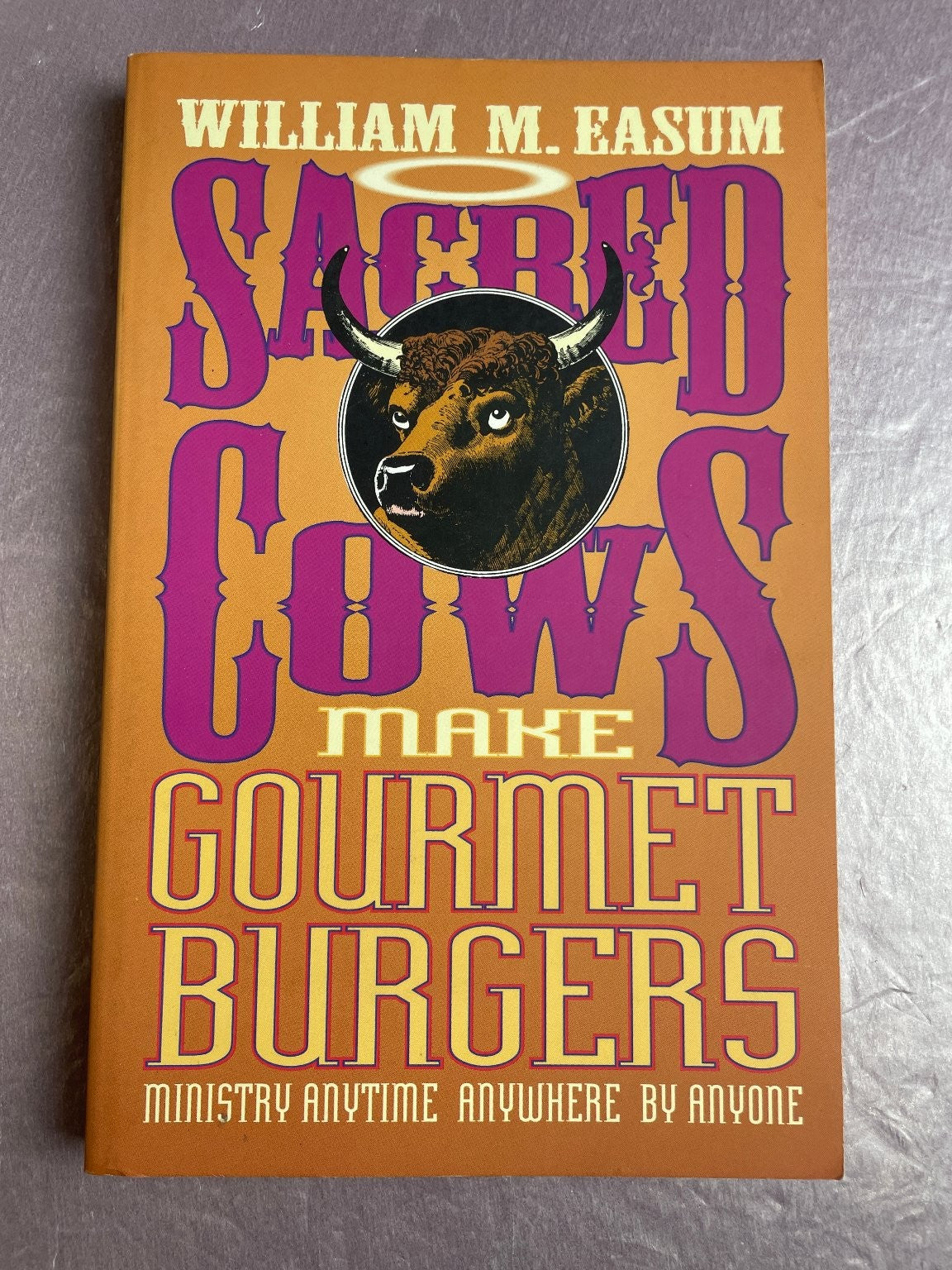 Sacred Cows Make Gourmet Burgers William M. Easum 1995 Abingdon Press Leadership