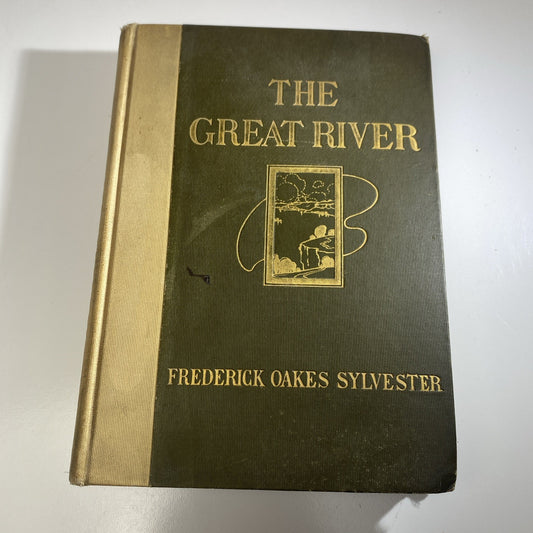 Rare Poetry Book W/ Photos THE GREAT RIVER: FREDERICK OAKES SYLVESTER- 1st Print