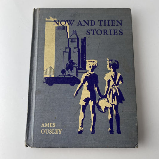 Now and Then Stories Ames Ousley 1945 Illustrated Children's Classic Webster