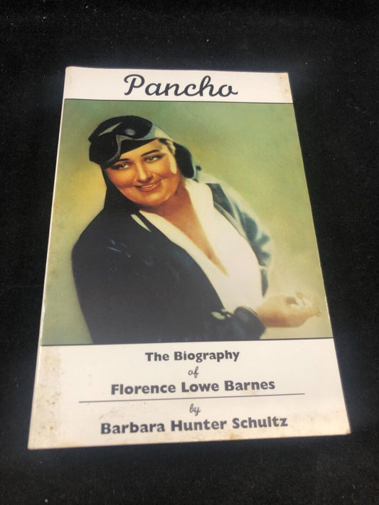 Pancho: Biography of Florence Lowe Barnes SIGNED by Barbara H. Schultz 1996 PB