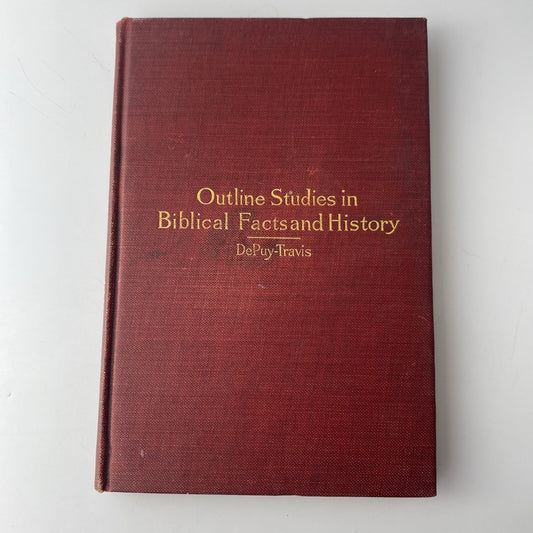 Rare 1912 Vintage- Outline Studies in Biblical Facts and History By DePuy-Travis