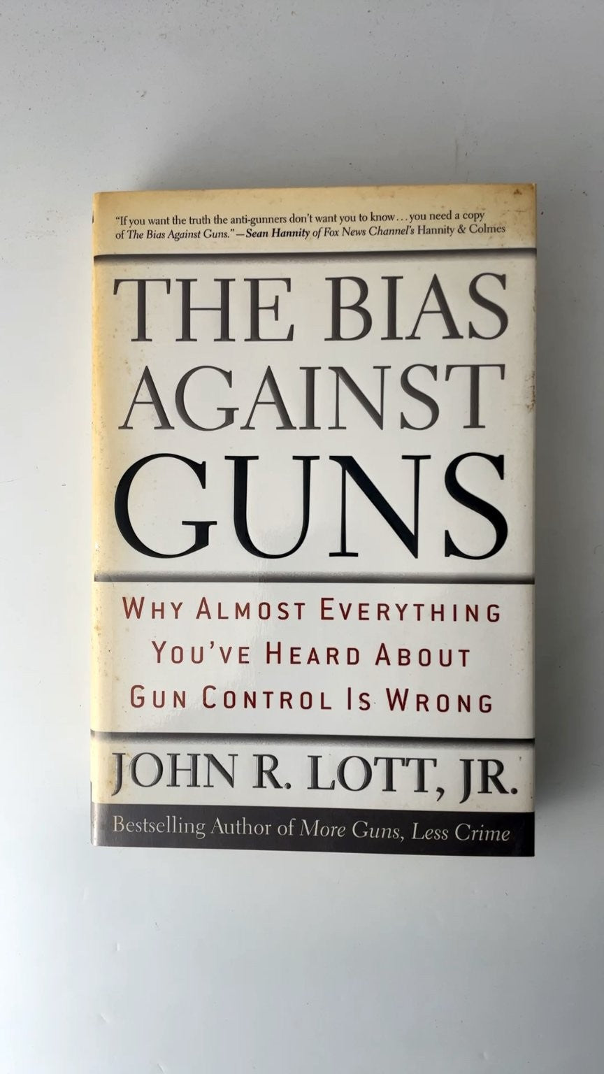 The Bias Against Guns John R. Lott Jr. 2003 First Edition Regnery Publishing