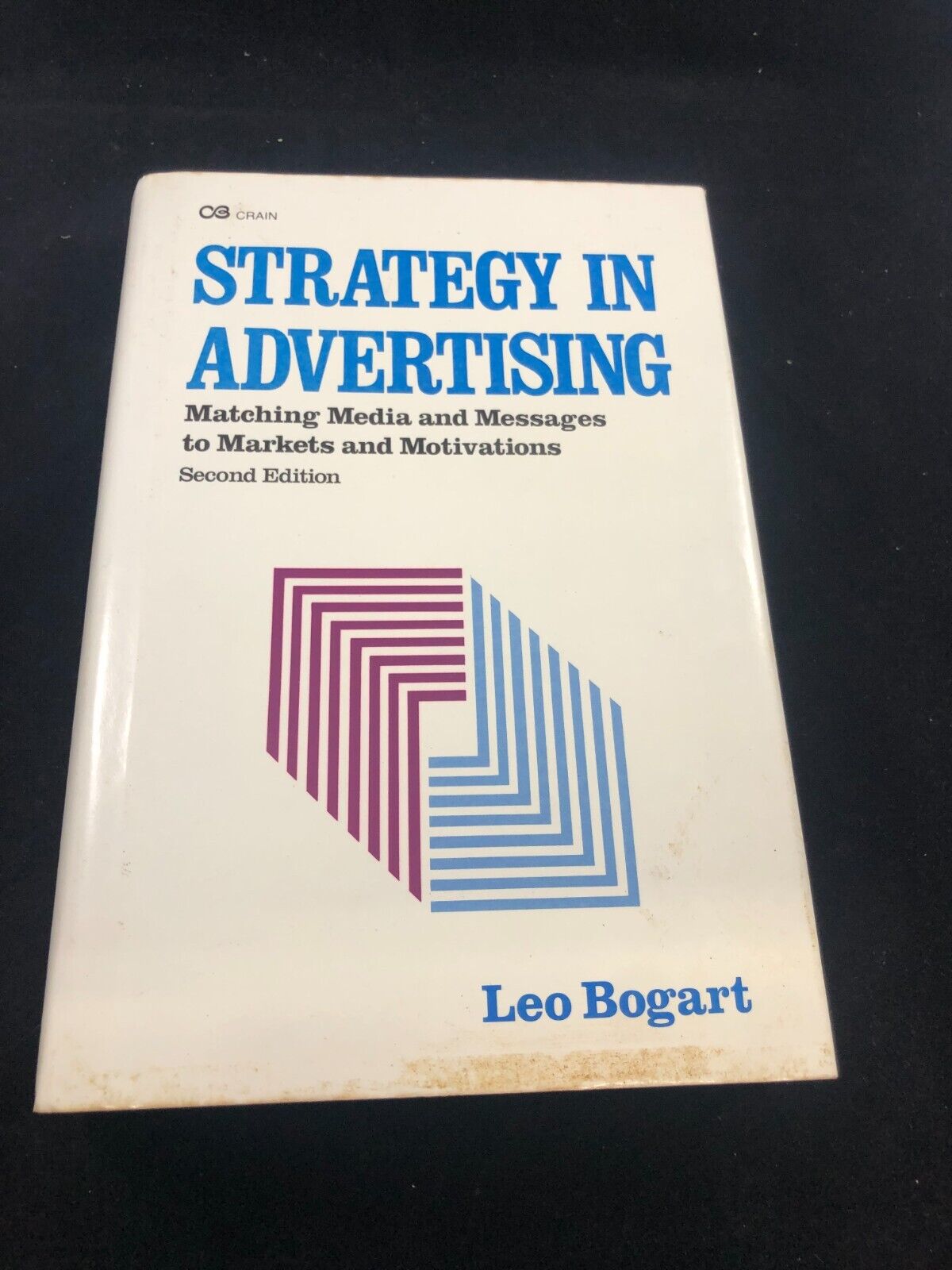 STRATEGY IN ADVERTISING: MATCHING MEDIA AND MESSAGES TO By Leo Bogart 1986 ed