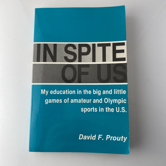 Olympic Memoir In Spite of Us My Education Big Little Games David F Prouty Vtg