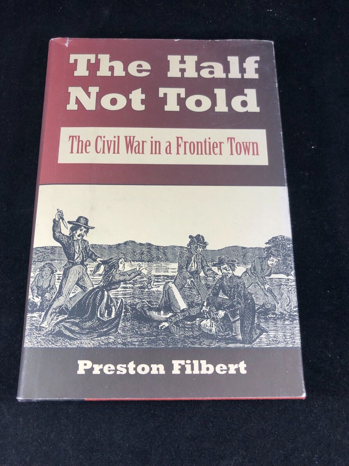 THE HALF NOT TOLD CIVIL WAR HISTORY BOOK BY PRESTON FILBERT First Print/Edition