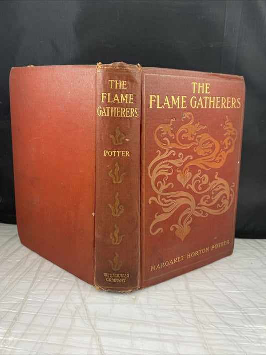 The flame-gatherers by Margaret Horton Potter Hardcover Book Antique Rare Novel