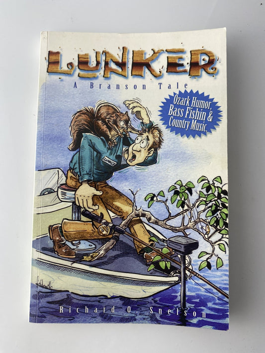 Lunker Richard O Snelson Signed Ozark Humor Bass Fishing Country Book 2006