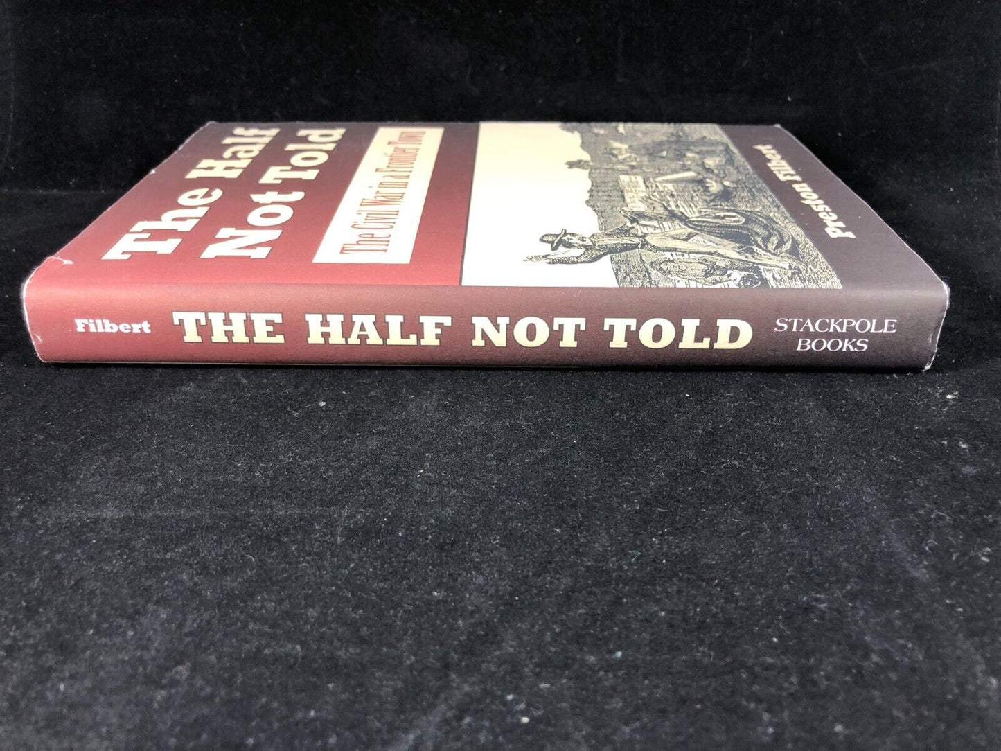 THE HALF NOT TOLD CIVIL WAR HISTORY BOOK BY PRESTON FILBERT First Print/Edition