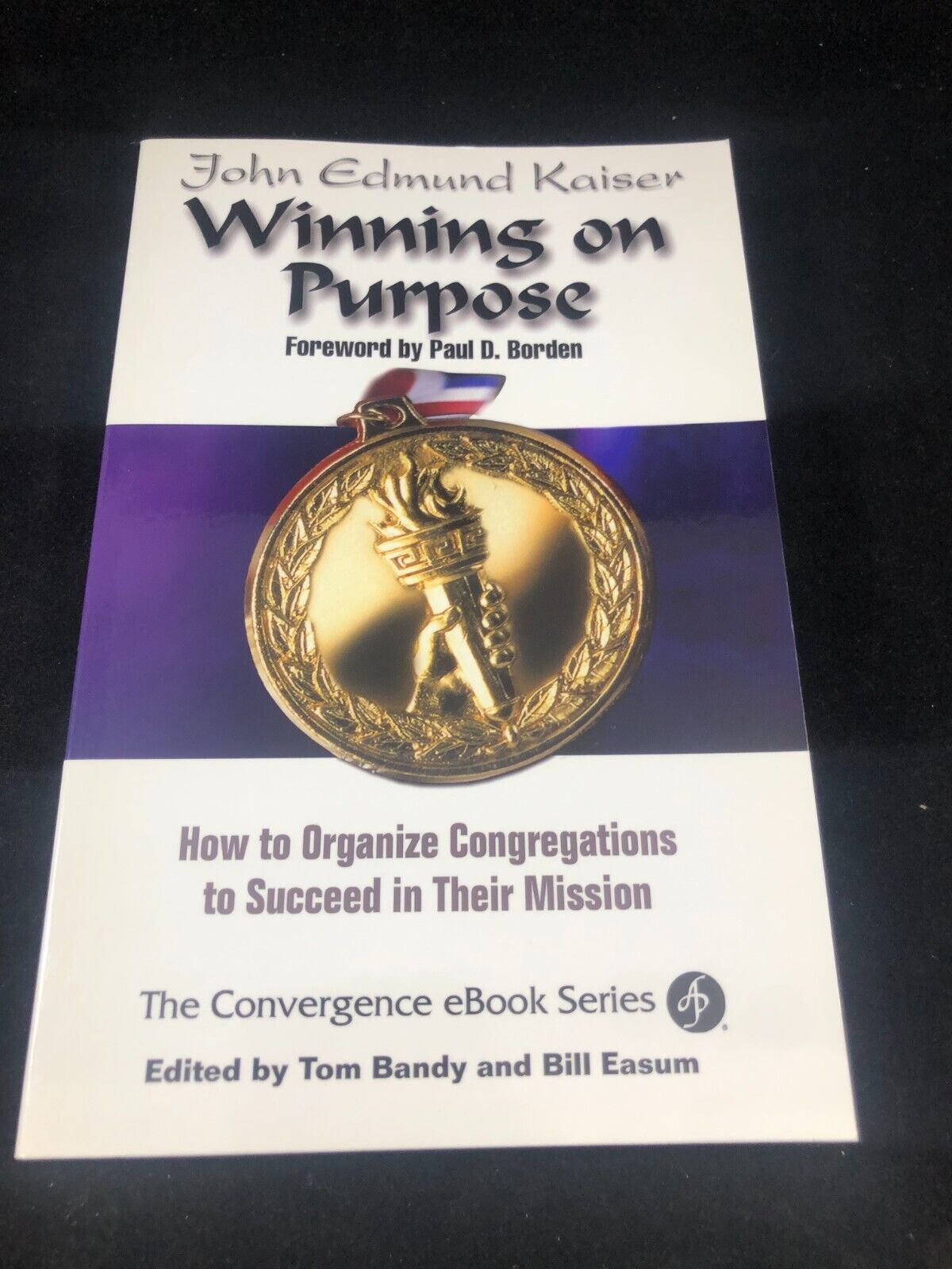 Winning on Purpose: How to Organize Congregations to Succeed in Their Mission