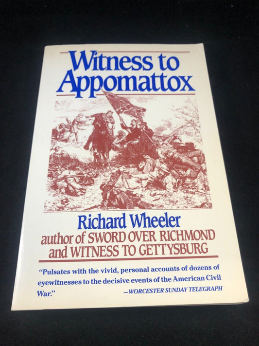 Richard Wheeler WITNESS TO APPOMATTOX  1st Harper Perrinial Ed. PPBK