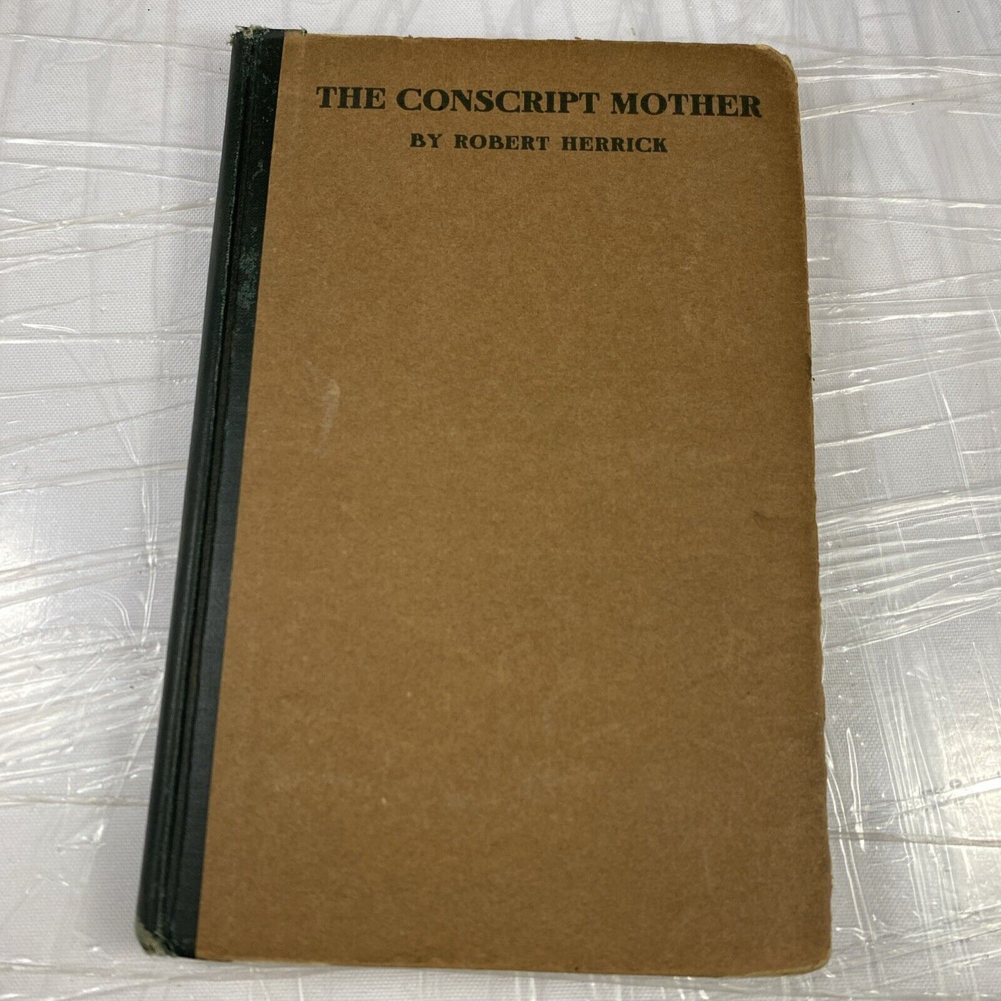 The Conscript Mother Robert Herrick 1916 1st Edition USA NY Antique Small Book