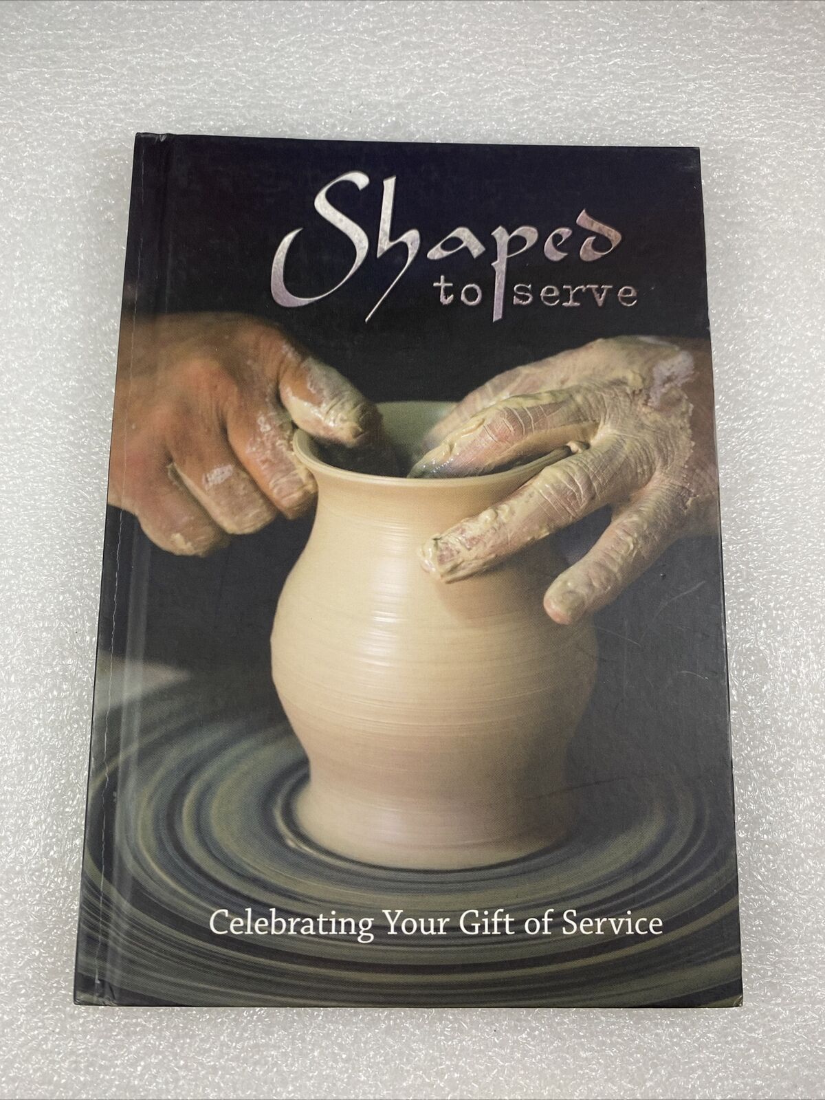 Shaped to Serve: Celebrating Your Gift of Service Art Pottery Book