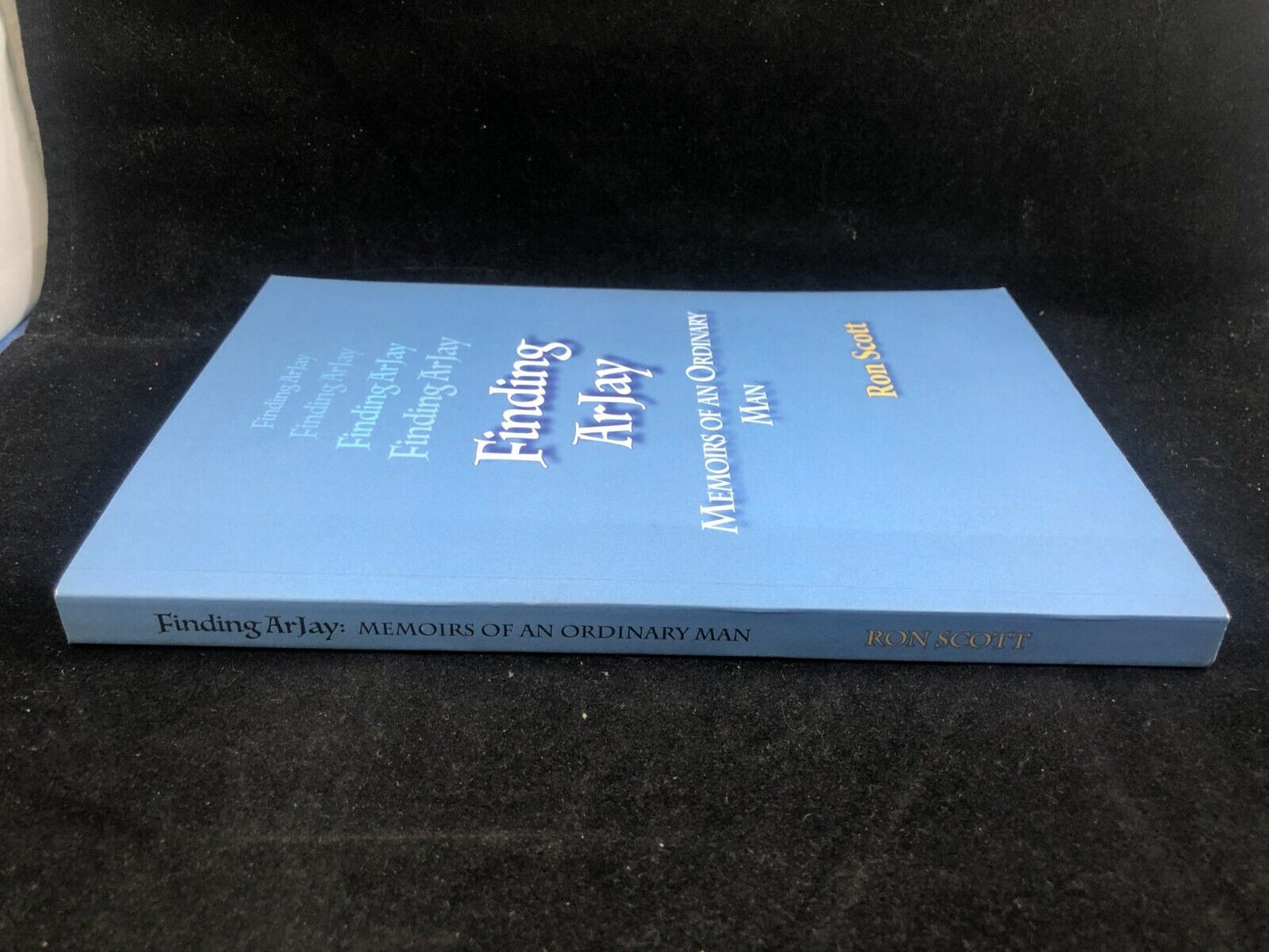 Finding ArJay Memoirs of an Ordinary Man - Paperback By Scott, Ron St. Louis Loc