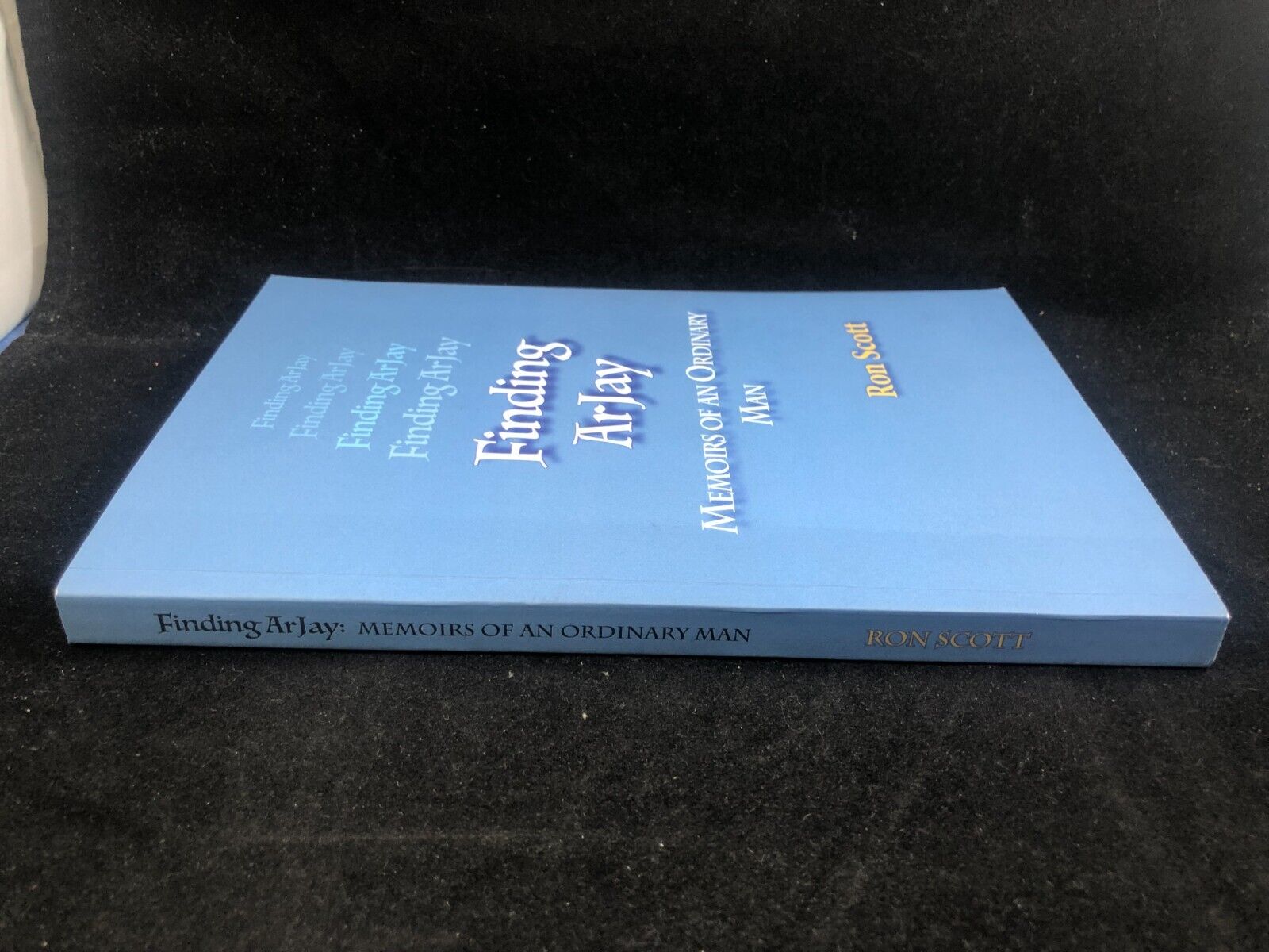 Finding ArJay Memoirs of an Ordinary Man - Paperback By Scott, Ron St. Louis Loc