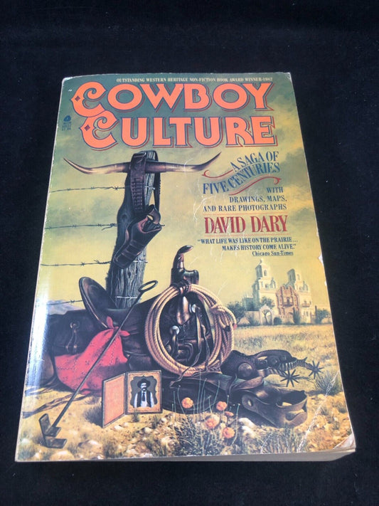 COWBOY CULTURE: A SAGA OF FIVE CENTURIES By David Dary First Avon books ed.