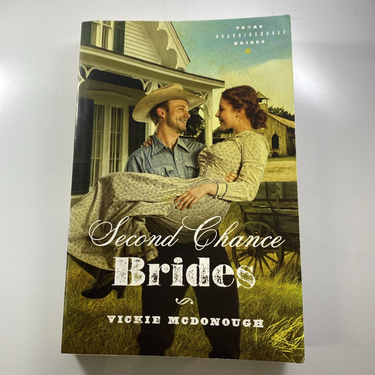 Second Chance Brides (Texas Boardinghouse Brides, Book 2) by Vickie McDonough