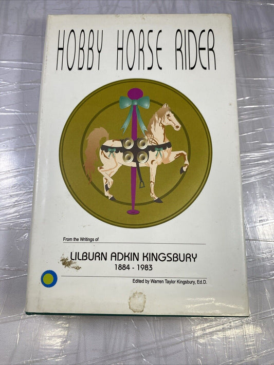 Hobby Horse Rider : From the Writings of Lilburn Adkin Kingsbury Memoir Biograph