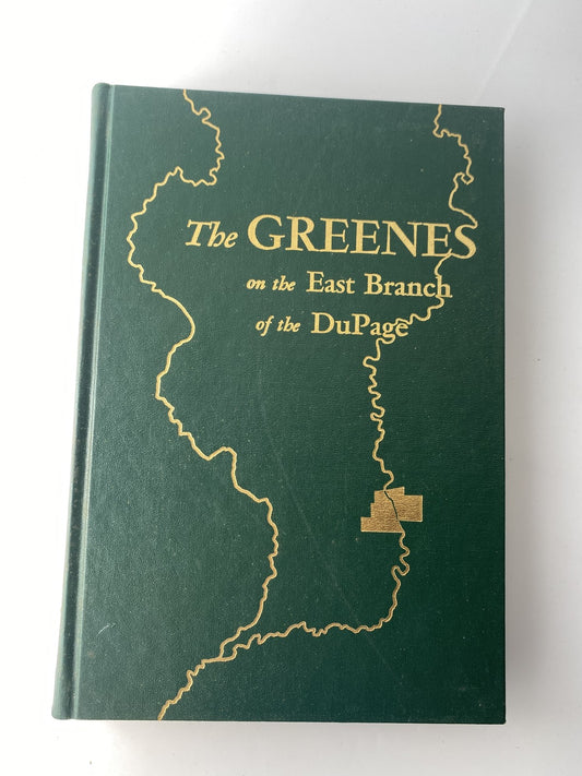 Vintage Greenes on the East Branch DuPage Genealogy Book Illinois History 1966 H