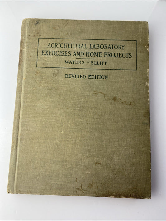 Agricultural Laboratory Exercises Home Projects- Waters / Elliff- 1920s textbook