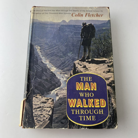The Man Who Walked Through Time Colin Fletcher 1968 Third Printing Adventure