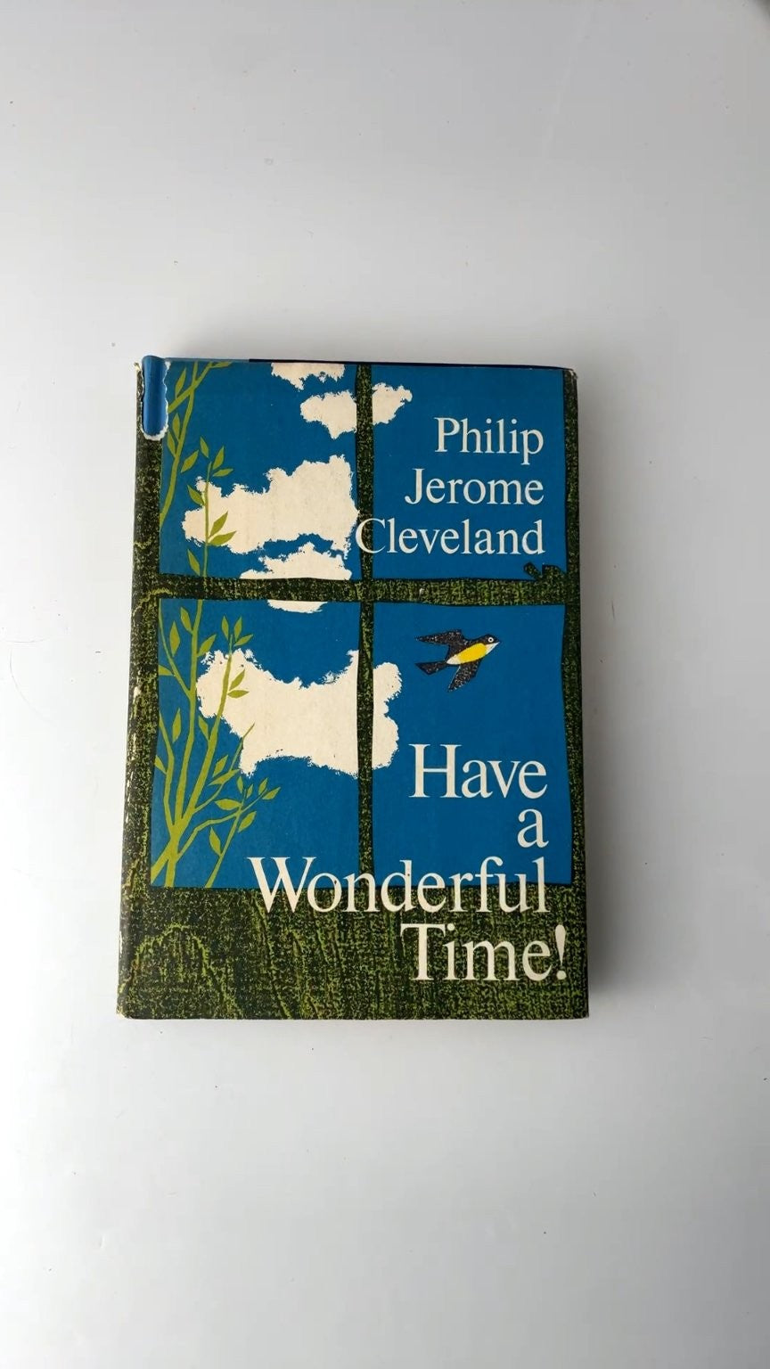 Have a Wonderful Time! Philip Jerome Cleveland 1966 First Edition Fleming Revell