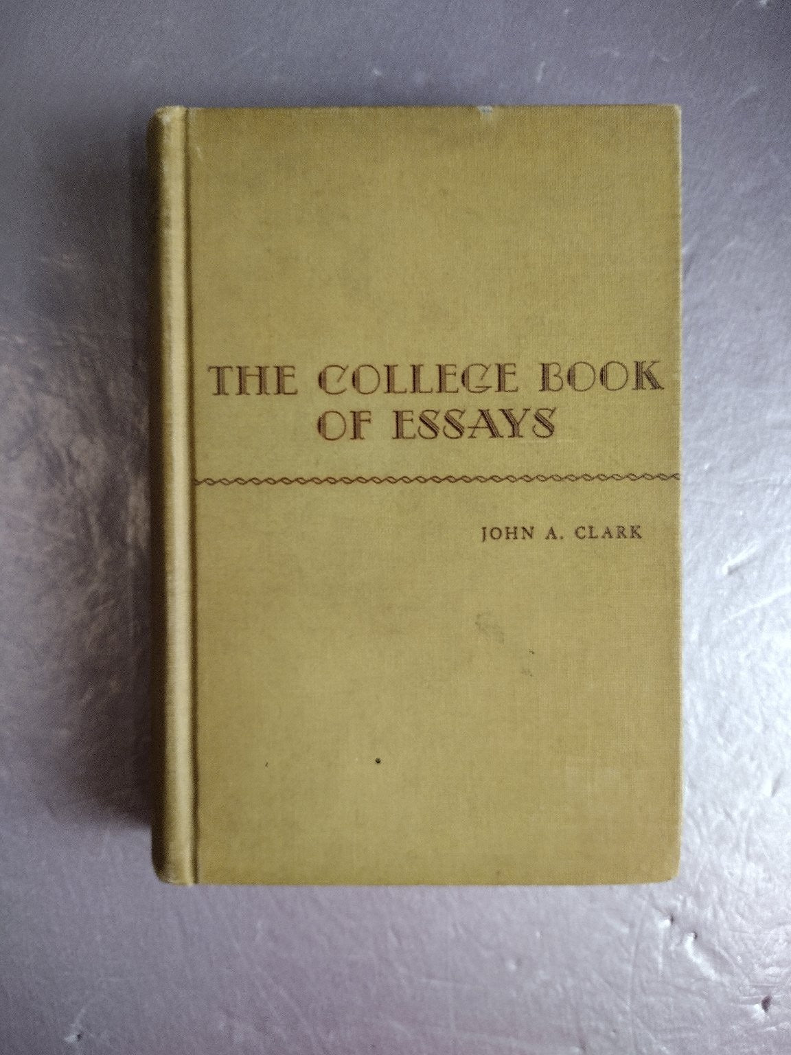 The College Book of Essays John Abbot Clark 1939 English Literature Holt