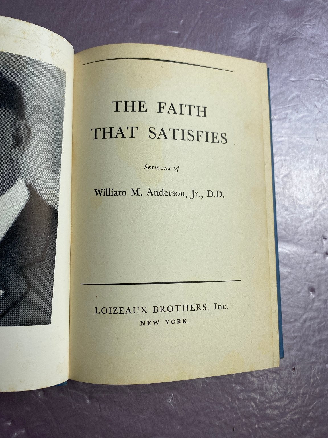 The Faith That Satisfies William M. Anderson Jr. 1948 Sermons Loizeaux Brothers
