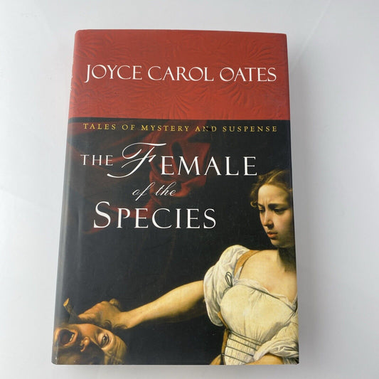 The Female of the Species, by Joyce Carol Oates 1st EDITION Very Good