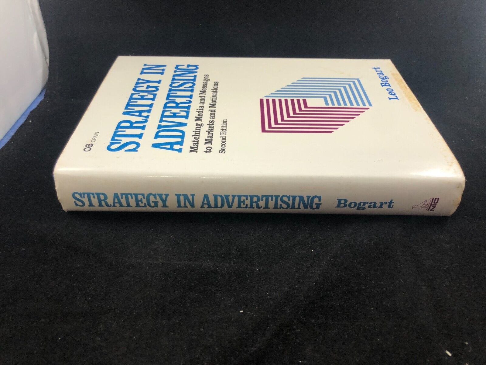 STRATEGY IN ADVERTISING: MATCHING MEDIA AND MESSAGES TO By Leo Bogart 1986 ed