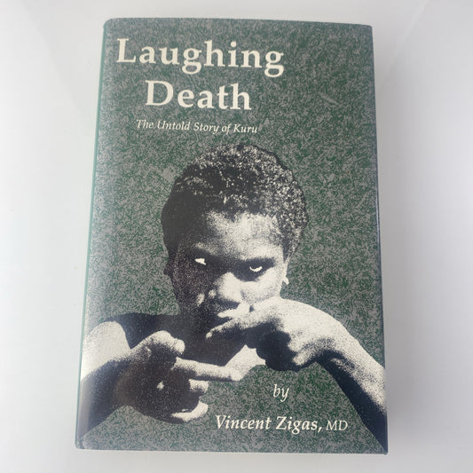 True Story Laughing Death : The Untold Story of Kuru Hardcover Vincent Zigas
