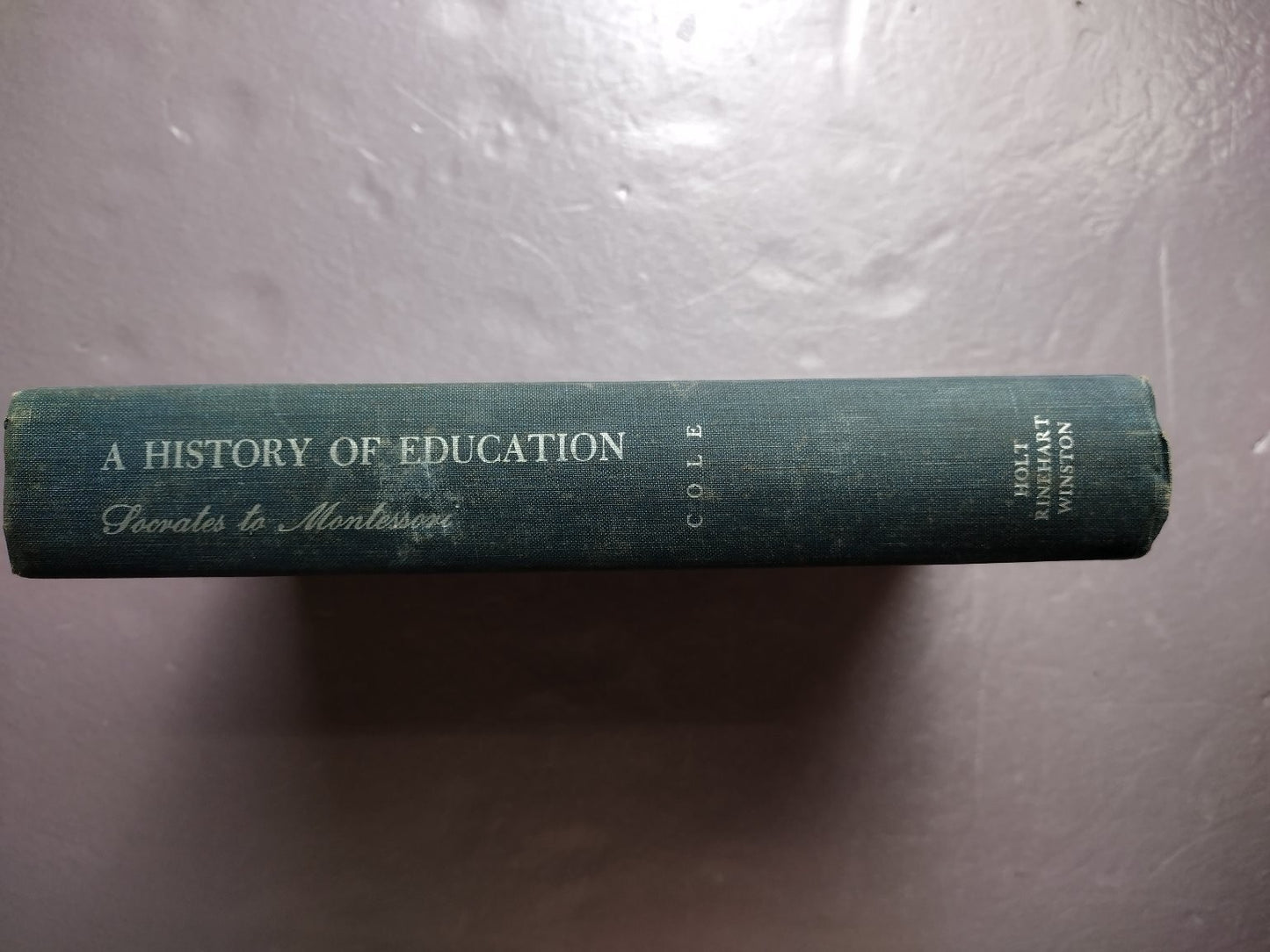 History of Education Socrates to Montessori Luella Cole 1950 Holt Rinehart