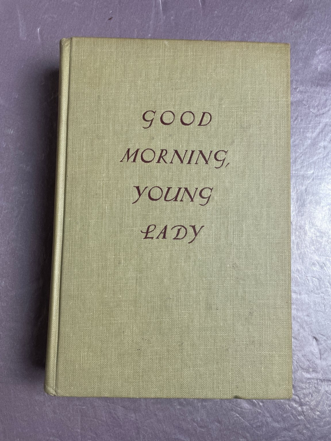 Good Morning, Young Lady Ardyth Kennelly Ullman 1953 First Edition Hardcover