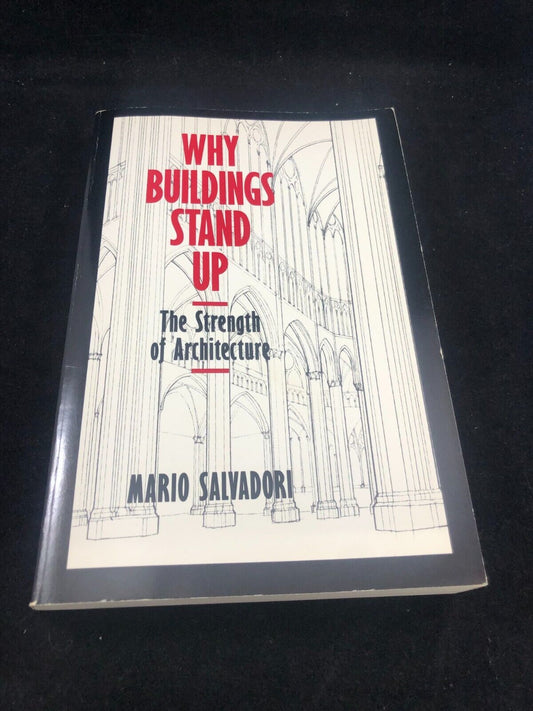 Architecture Why Buildings Stand Up - Paperback By Salvadori, Mario - 1990 ppbk