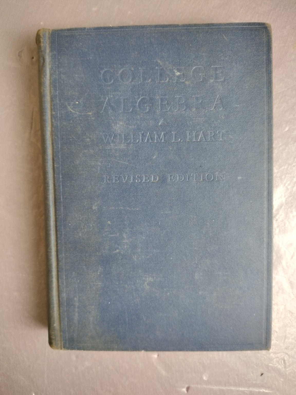 College Algebra William L. Hart 1938 Revised Edition Mathematics D. C. Heath