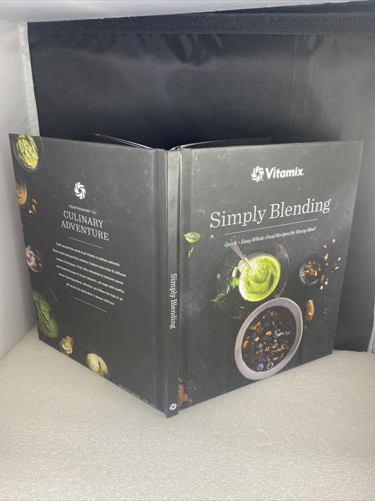 VitaMix Simply Blending: Quick + Easy Whole Food Recipes For Every Meal~2016 HC!