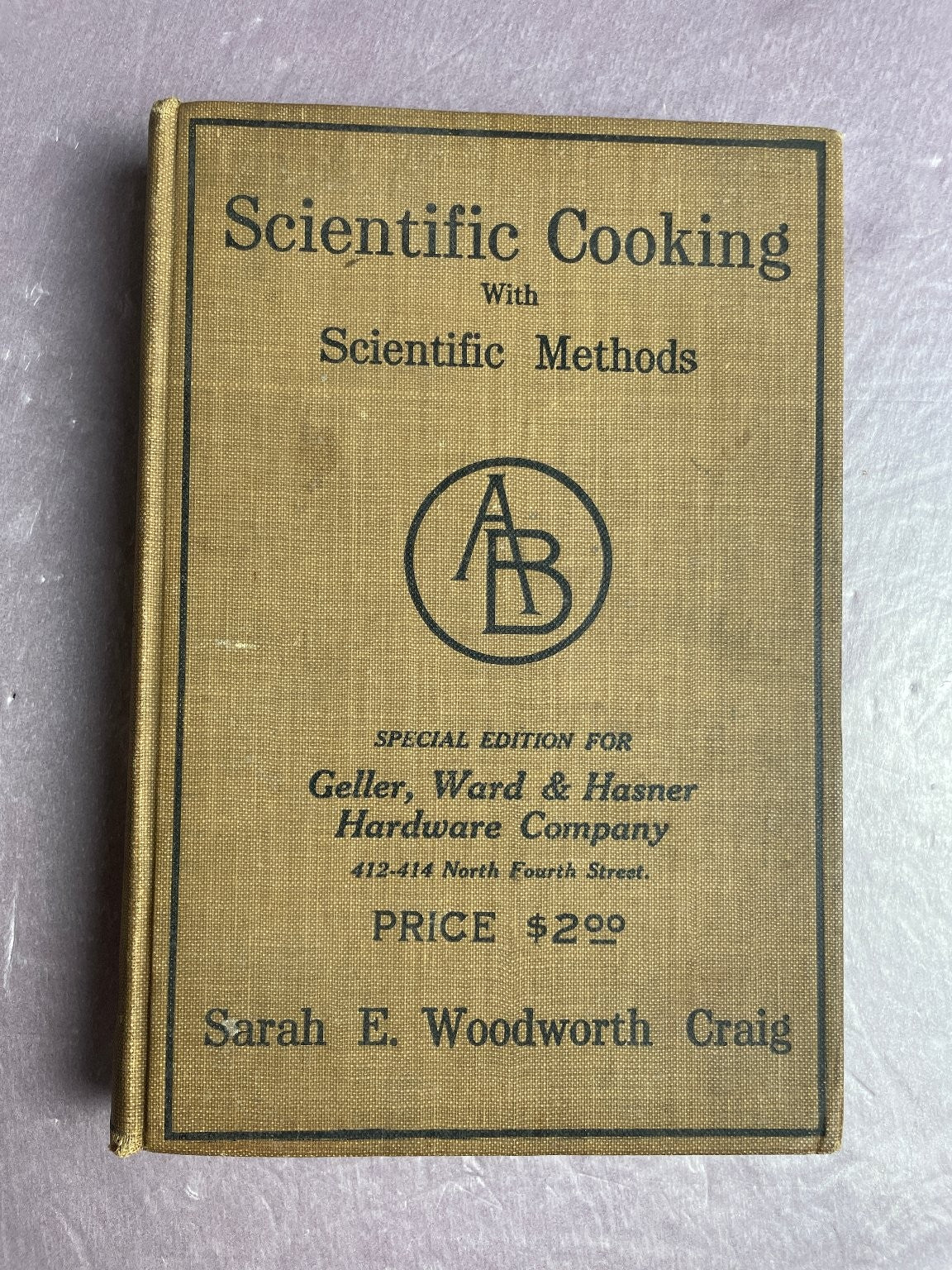 Scientific Cooking Sarah E. Woodworth Craig 1911 Special Edition Cookbook A-B